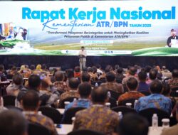 Buka Rakernas 2025, Menteri Nusron: Hasilkan Keputusan yang Optimal dan Berkualitas untuk Meningkatkan Pelayanan kepada Masyarakat