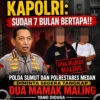 Lapor Pak Kapolri : 7 Bulan Bersemedi, Polda Sumut dan Polrestabes Medan Diminta Segera Tangkap Dua Mamak Maling Yang Diduga Menipu dan Fitnah Korban Pencurian