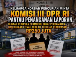 Keluarga Korban Pencurian Minta Komisi III DPR RI Awasi Penanganan Laporan Dugaan Penipuan dan Fitnah