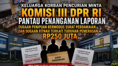 Keluarga Korban Pencurian Minta Komisi III DPR RI Awasi Penanganan Laporan Dugaan Penipuan dan Fitnah