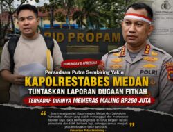 Kapolrestabes Medan Diminta Tuntaskan Laporan Fitnah Pemerasan Rp250 Juta yang Dilaporkan Persadaan Putra Sembiring