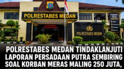Penyidik Diganti, Polrestabes Medan Terus Proses Laporan Pencurian di Pancur Batu