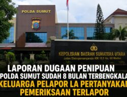 Laporan Penipuan di Polda Sumut Mandek 8 Bulan, Keluarga LA Minta Kepastian Hukum