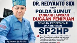 Dr. Redyanto Sidi Minta Polda Sumut Profesional Usut Laporan Penipuan dan Segera Kirim SP2HP