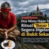 Hujan Terkabul, Ritual “Bayar Niat” di Bukit Sekamek Siap Digelar 7 Hari Lagi